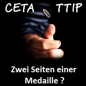 CETA, TTIP - Zwei Seiten